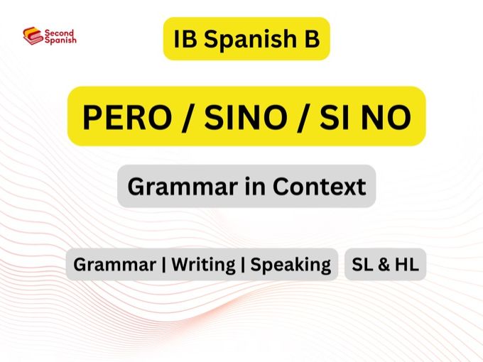 IB Spanish B: Pero/Sino/Si no (Connectors)