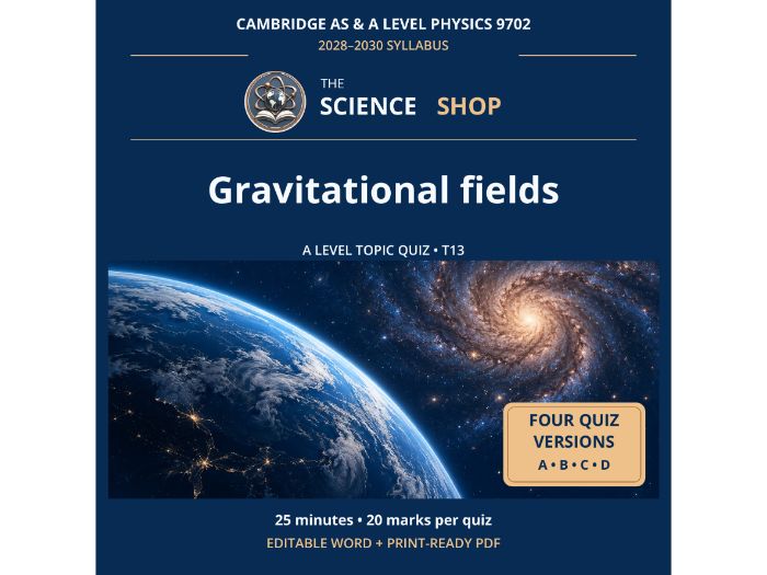 Gravitational fields | Cambridge A Physics 9702 | 4 Revision Quizzes