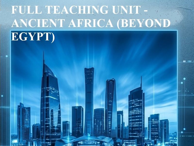 Ancient Africa (Beyond Egypt) – Year 7 History Full Teaching Unit (10 Weeks) Complete Lessons