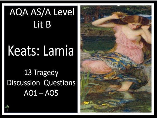 KEATS - Lamia - 13 Tragedy Discussion Prompts - AQA LIT B