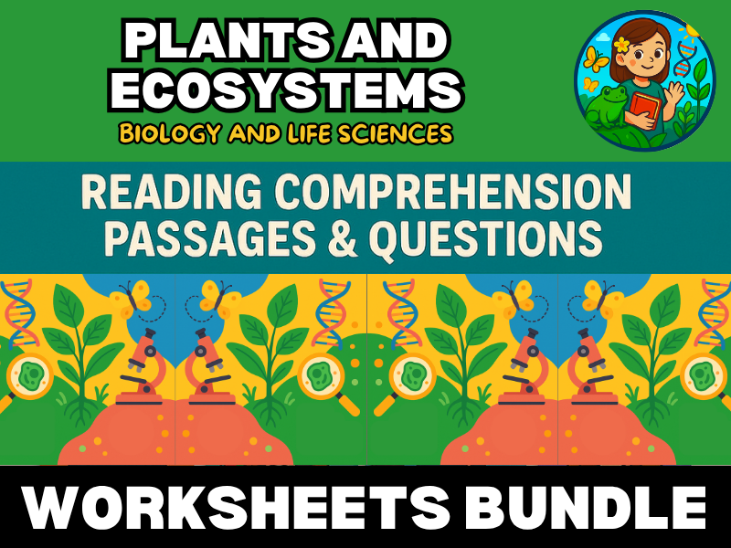 Plants and Ecosystems - Biology and Life Sciences Reading Comprehension ...