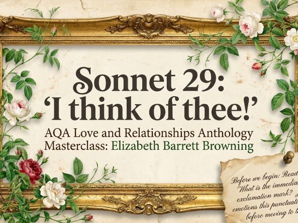 Sonnet 29 by Elizabeth Barrett Browning | AQA Love and Relationships Anthology |