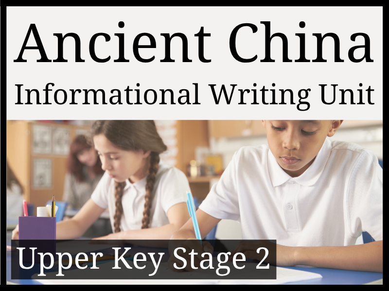 Ancient China Informational Writing Unit | Year 5 & Year 6 | UKS2