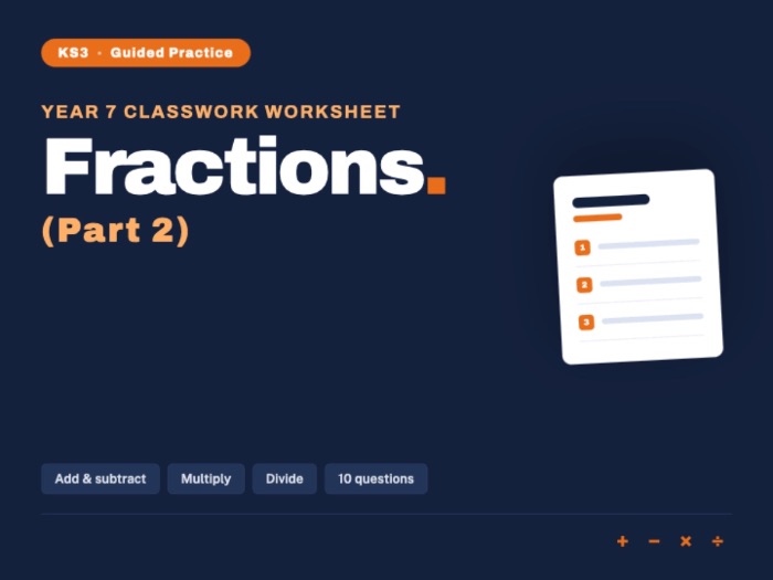 Year 7 Maths | Fractions 2 | Classwork