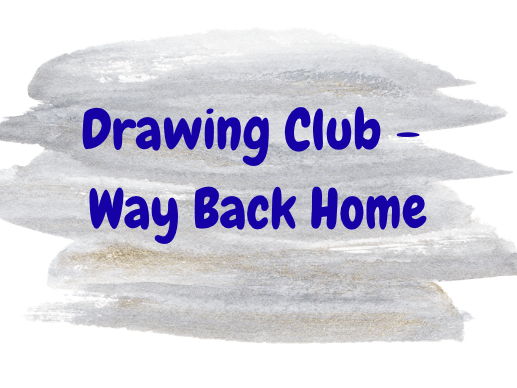 Drawing Club - Way Back Home