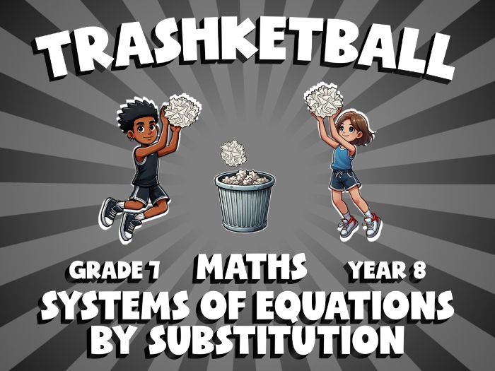 Systems of Equations by Substitution TRASHKETBALL Maths Game | No-Prep Year 8 Review Activity