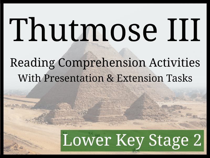 Thutmose III Reading Comprehension Activities | Year 3 & Year 4 | LKS2
