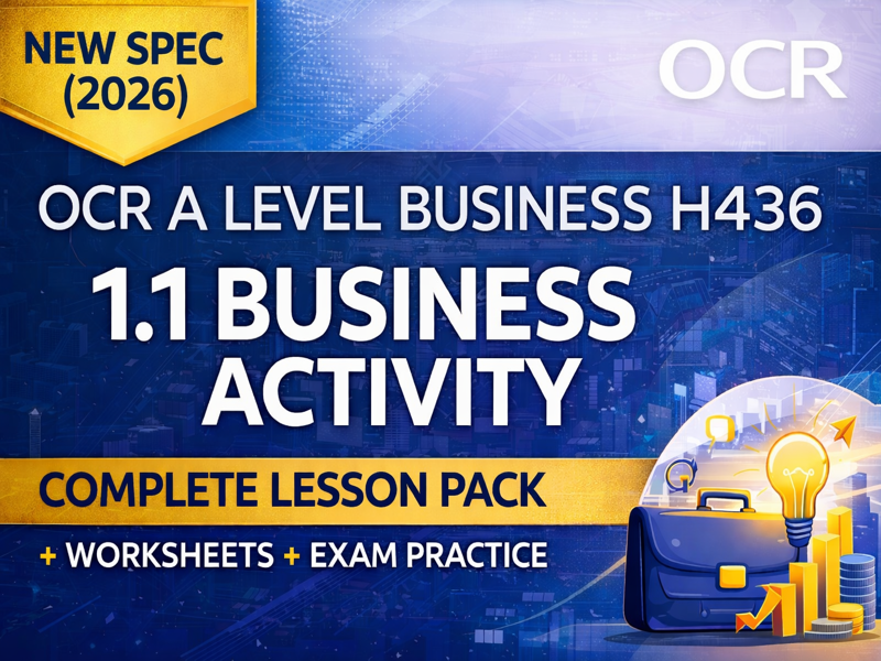 NEW 2026 OCR A Level Business H436 – 1.1 Business Activity – LESSON PACK