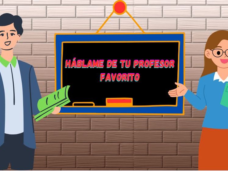 Háblame de tu profesor favorito.