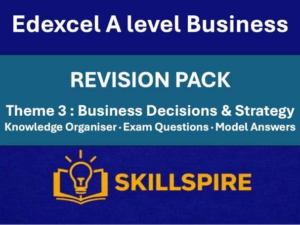 Edexcel A-Level Business Theme 3: Business Decisions & Strategy | Complete Revision Pack