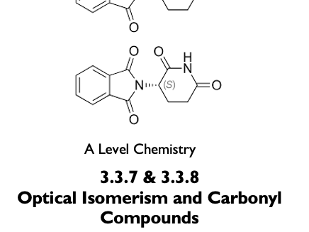 Optical  Isomerism and Carbonyl Compounds - AQA A Level Chemistry