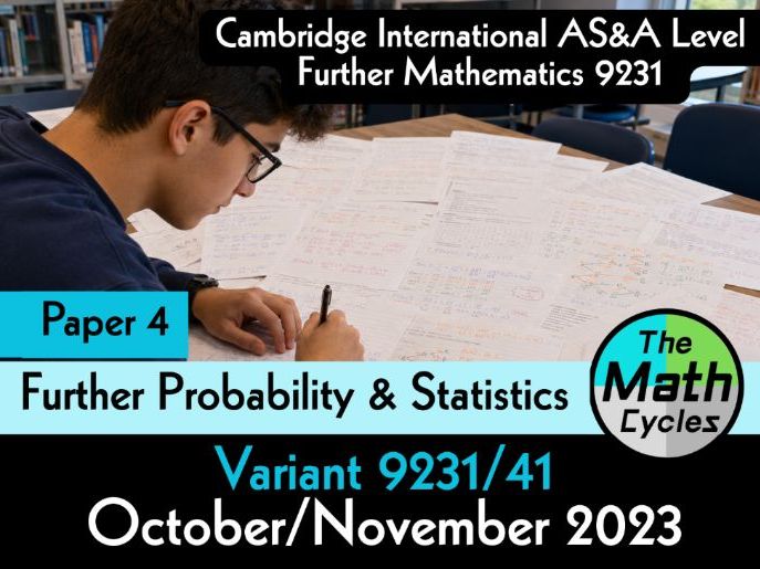 CIE- Further Probability & Statistics- Paper 4 - Oct/Nov 2023 Solutions for paper (9231/41)