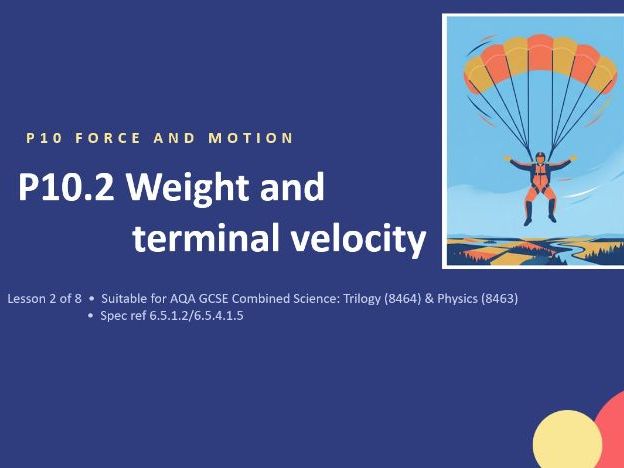 P10.2 Weight and Terminal Velocity (AQA GCSE Combined Trilogy and Separate Physics)