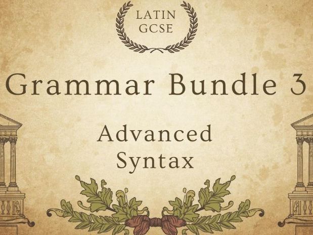 OCR Latin GCSE Grammar Bundle 3 - Advanced Syntax