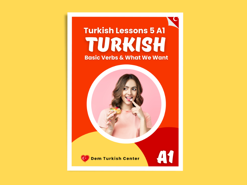 Turkish Lessons A1 / 5: Basic Verbs & What We Want