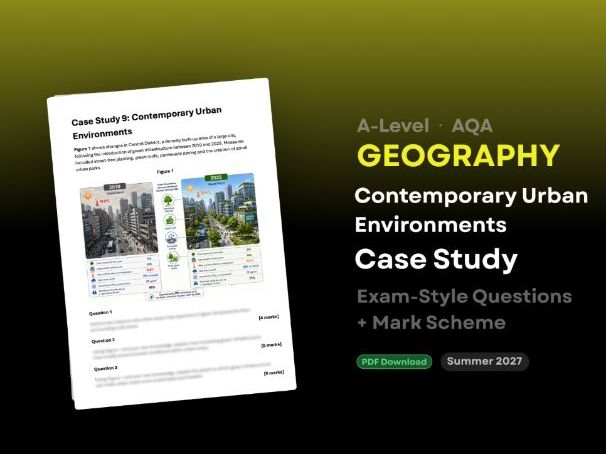 A-Level AQA Geography: Contemporary Urban Environment Case Study