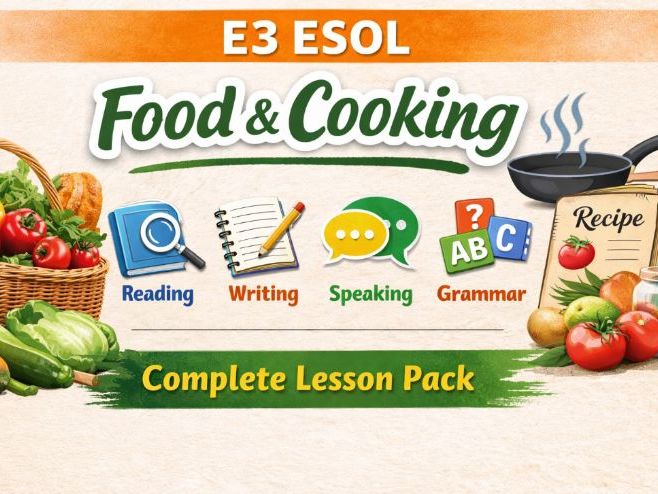 E3 ESOL Food & Cooking Lesson Pack – Reading, Writing, Grammar & Speaking