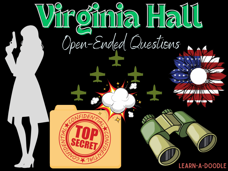 Secrets, Spies, & Courage: Virginia Hall in World War II – Open-Ended Questions