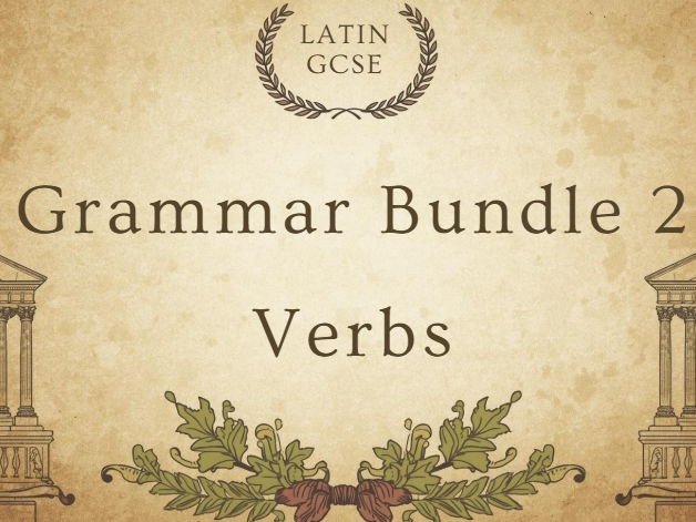 OCR Latin GCSE Grammar Bundle 2 - Verbs