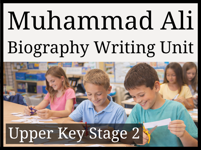 Muhammed Ali Biography Writing Unit | Year 5 & Year 6 | UKS2