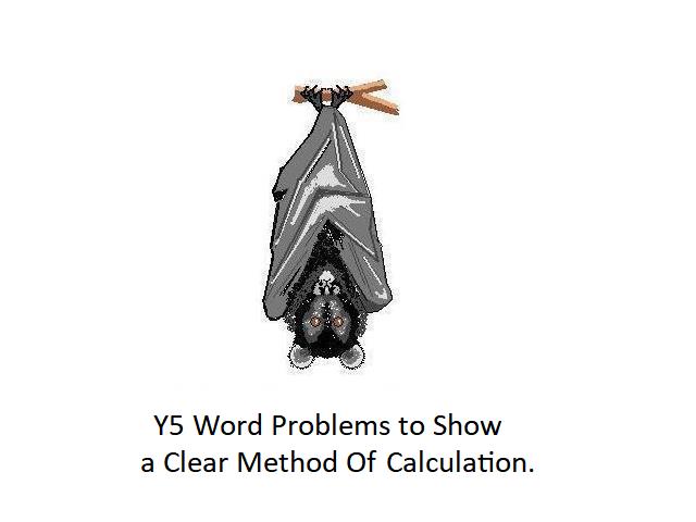 Y5 Word Problems to Show a Clear Method