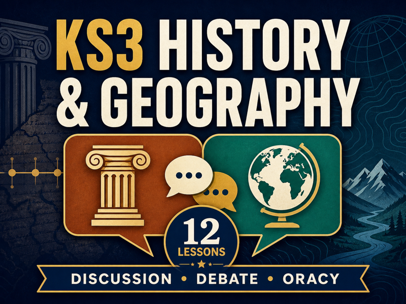 KS3 History & Geography | 12 Discussion & Debate Lessons (Oracy)