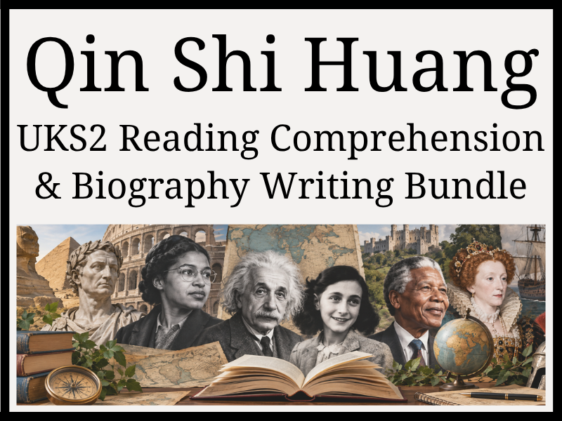 Qin Shi Huang Reading Comprehension & Biography Writing Bundle | Year 5 & Year 6 | UKS2
