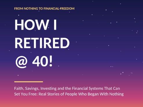 How I Retired @ 40!