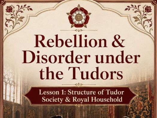 Rebellion & Disorder under the Tudors - Lesson 1: Structure of Tudor Society & Royal Household