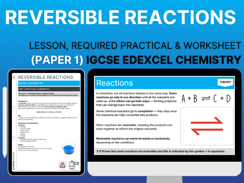 Reversible Reactions – Lesson, Worksheet & Practical