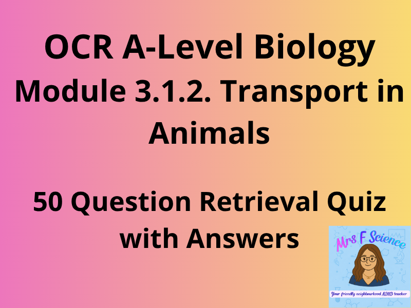 OCR A A-Level Biology: Module 3.1.2 Transport in Animals | 50 Questions & Answers