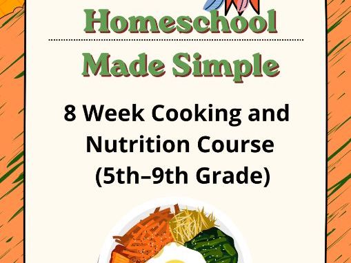 8 Week Cooking and Nutrition Course | Grades 5th-9th