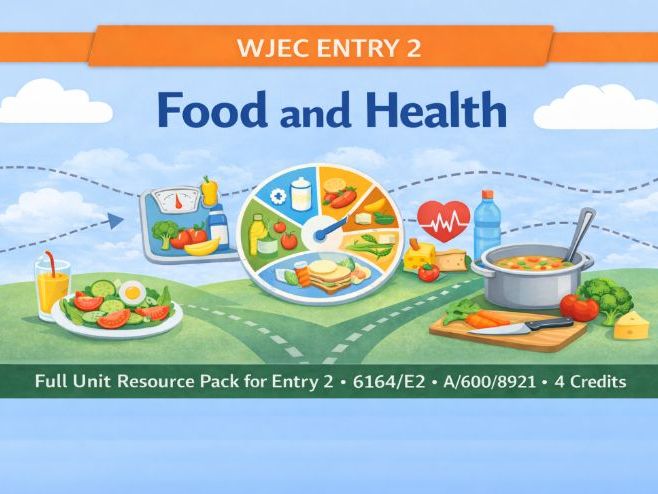 WJEC 6164/E2 Entry 2 Food and Health – Full Teaching Pack
