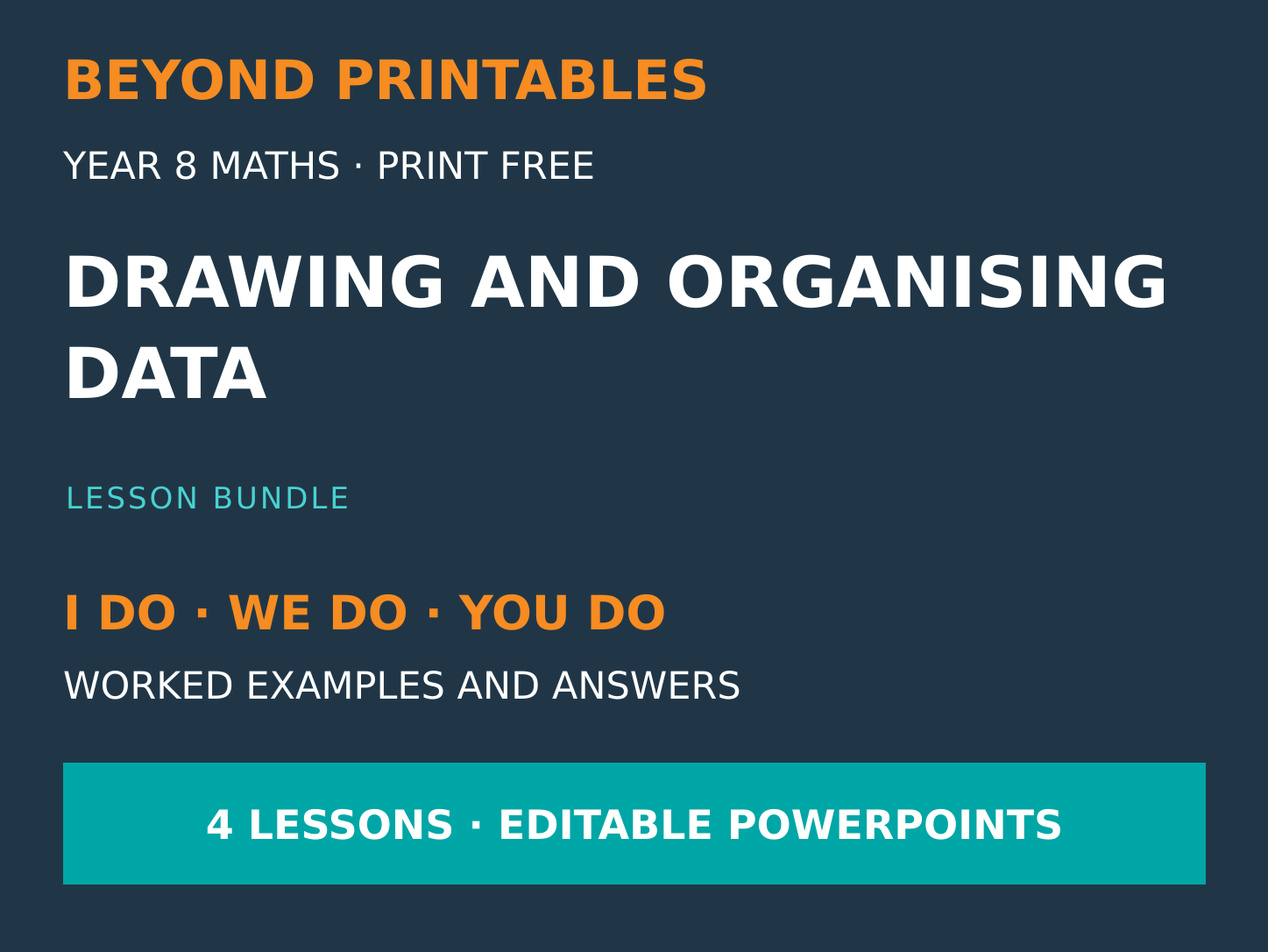Drawing and Organising Data Bundle | I Do, We Do, You Do | Year 8 Maths | Print Free