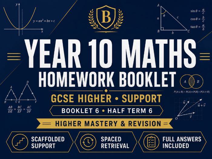 Year 10 Maths Homework Booklet – GCSE Higher Support – Half Term 6 with Answers