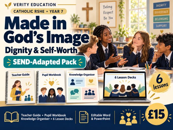 Catholic RSHE Y7: Made in God's Image | Dignity & Self-Worth — SEND-Adapted Pack