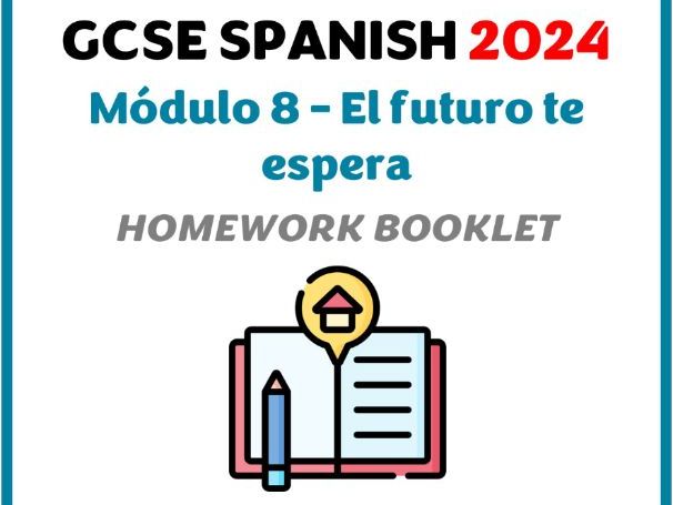 GCSE Spanish 2024 - Module 8 (El futuro te espera) - Homework booklet