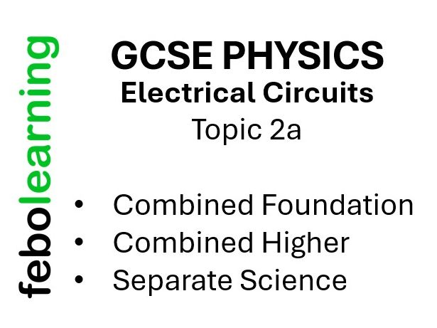 GCSE Physics Electrical Circuits TOPIC 2a