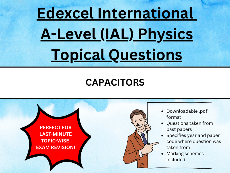 Capacitors | Edexcel IAL Physics A2 Revision Worksheet + Answers