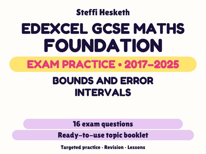 Edexcel GCSE Maths Foundation: Bounds and error intervals Exam Questions | 2017-2025