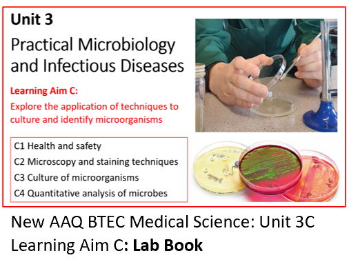 AAQ BTEC Medical Science Unit 3C Practical Microbiology – Lab Book