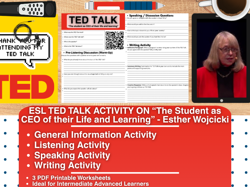ESL TED Talk Activity Worksheets - The Student as CEO of their life and learning - Esther Wojcicki