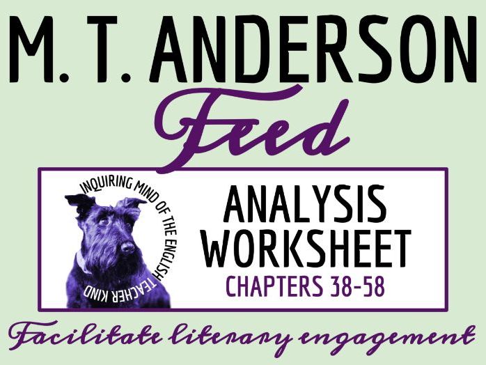 Feed by M. T. Anderson Chapters 38 through 58 Close Reading Analysis Worksheet