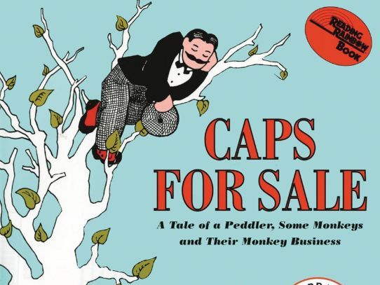 Caps for Sale: A Tale of a Peddler, Some Monkeys and Their Monkey Business