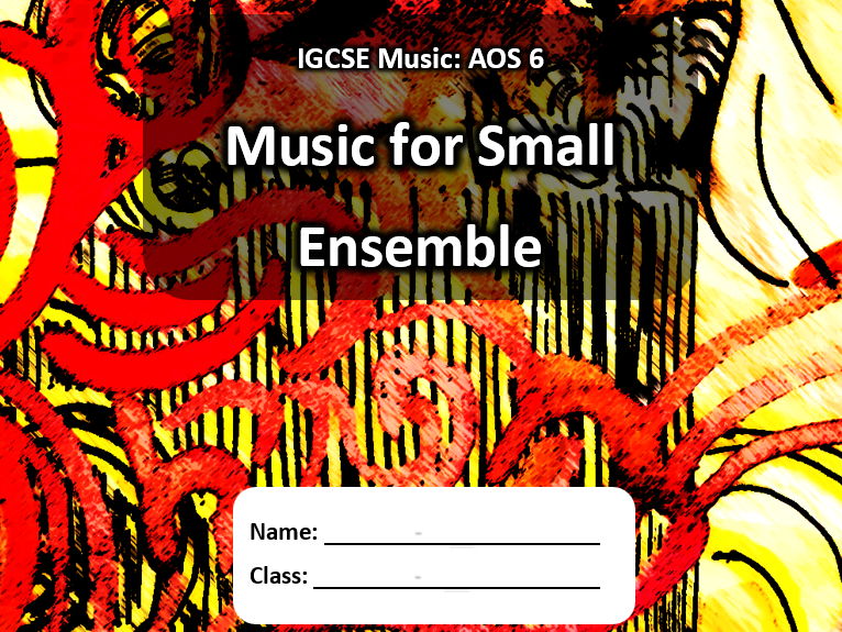 IGCSE Music AOS6 Music for Small Ensemble (TEACHER BOOKLET)