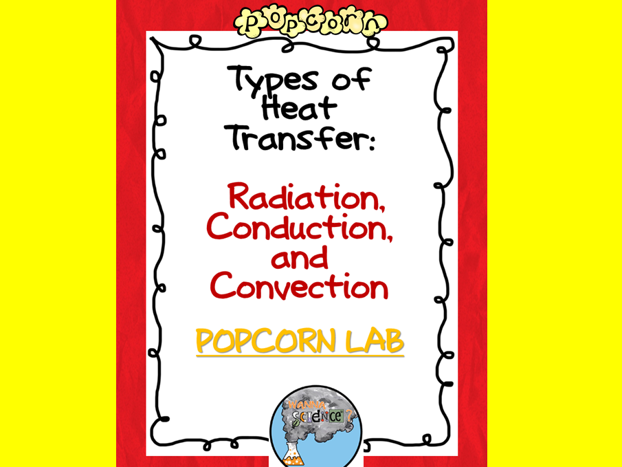 Types of Heat Transfer Popcorn Lab