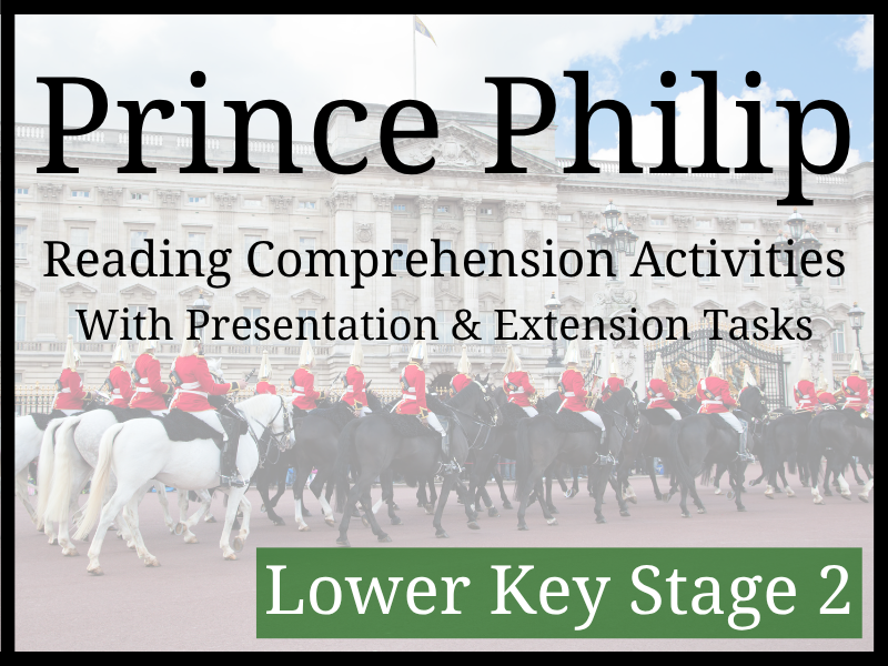Prince Philip Reading Comprehension Activities | Year 3 & Year 4 | LKS2