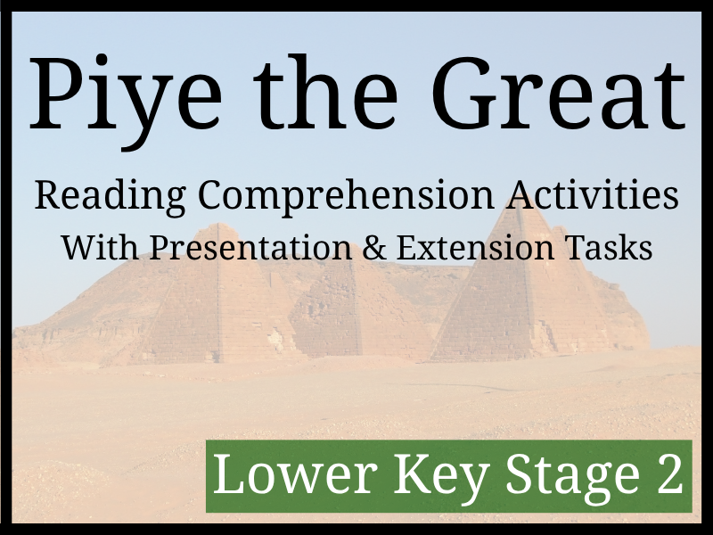 Piye the Great Reading Comprehension Activities | Year 3 & Year 4 | LKS2