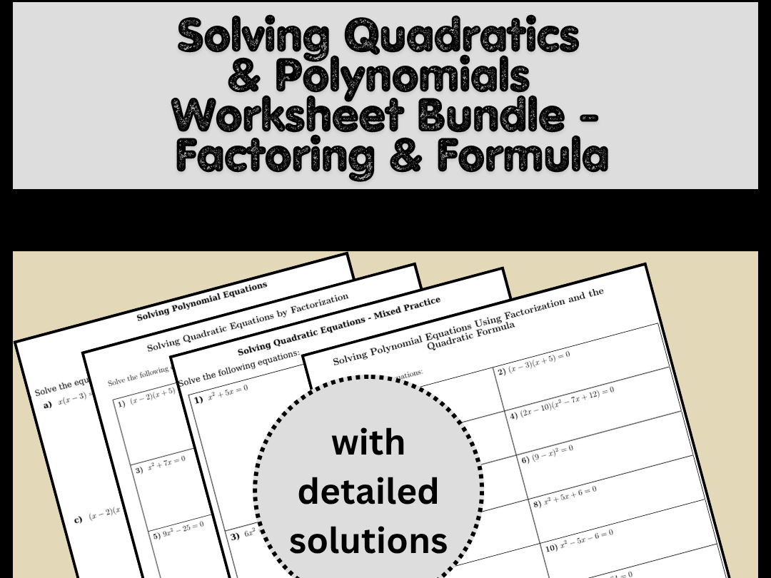Solving Quadratics & Polynomials Worksheet Bundle - Factoring & Formula