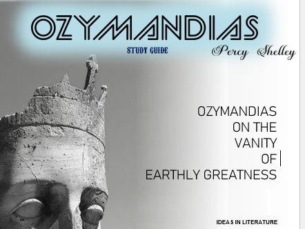 OZYMANDIAS & THE VANITY OF EARTHLY GREATNESS  - Study Guide